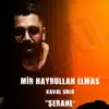 Mir Hayrullah Elmas - Şerane - Single